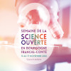 Semaine de la Science ouverte en Bourgogne-Franche-Comté